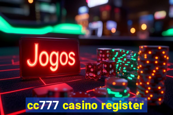 cc777 casino register